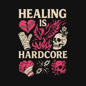 Healing is Hardcore – Bold, Edgy Graphic T-Shirt Design (Editable Vector File)